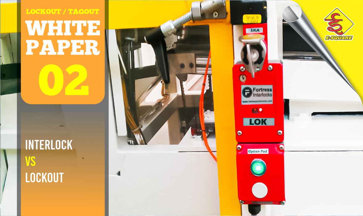 Interlock Vs Lockout - LOTO White Paper 2