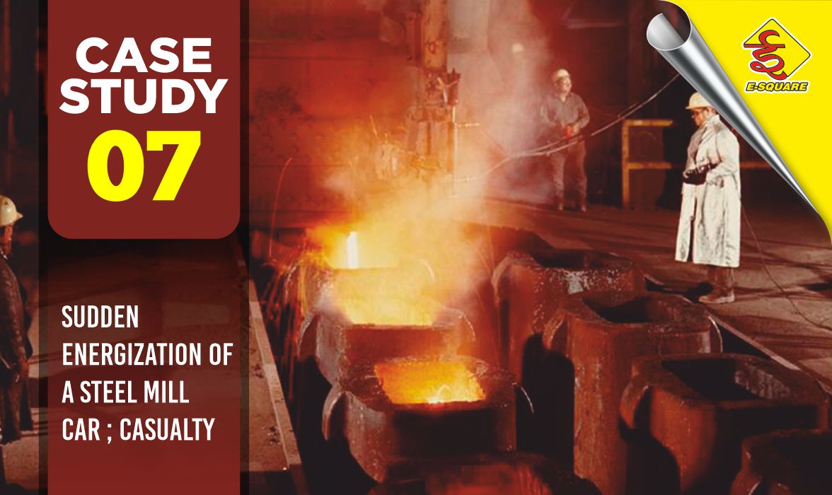 Sudden Energization of a Steel Mill Car : Casualty | LOTO Case Study 7