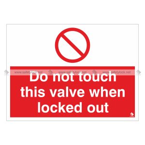 do not touch this valve when locked out - safety lockout label