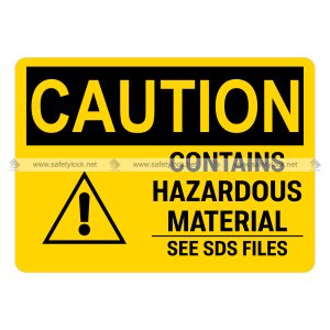 OSHA caution sign contains hazardous material see SDS files
