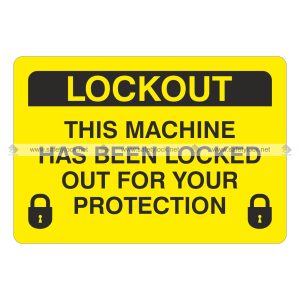 this machine has been locked out for your protection - lockout label