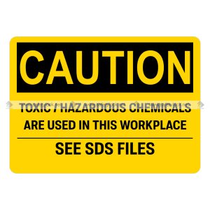 toxis chemicals used in this workplace - OSHA caution signs