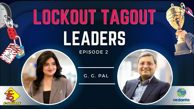 Lockout Tagout Leadership Video Episode 2 – Interview with Mr. G. G. Pal (Vedanta Jharsuguda)